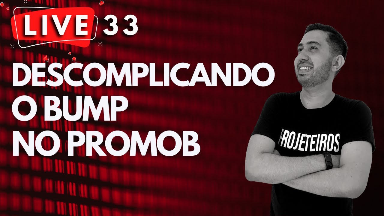 LIVE 33 - DESCOMPLICANDO O BUMP NO PROMOB