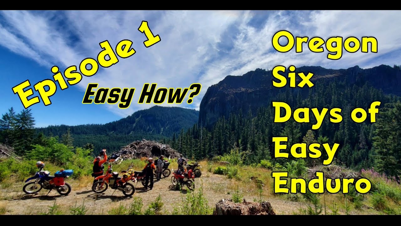 Oregon Backcountry Adventure Ride! - OSDEE Six Days - Episode 1