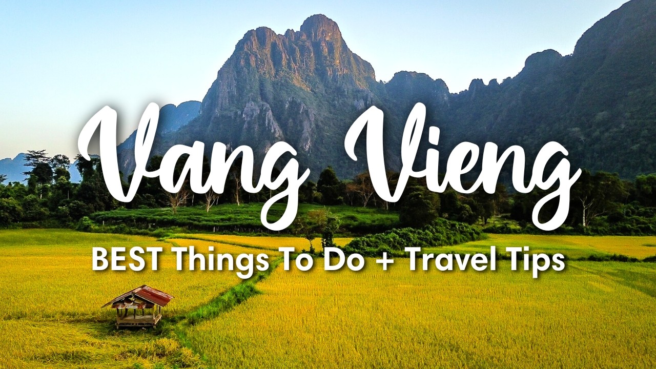 VANG VIENG, LAOS | 10 BEST Things To Do In & Around Vang Vieng