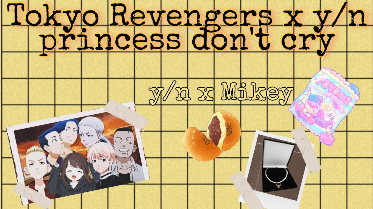 Tokyo Revengers x y/n EP. 3 ||  princess don't cry(Li Mikey)