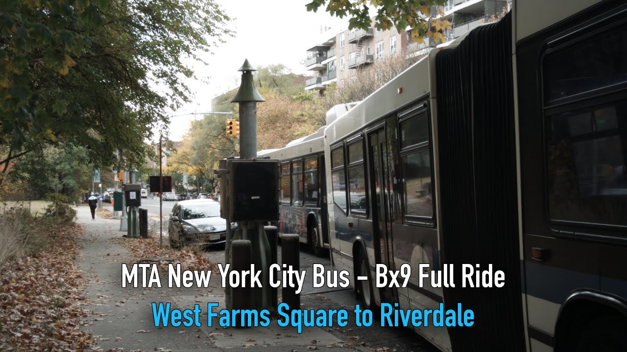 Bx9 Bus Full Ride | West Farms Square to Riverdale | MTA NYC Bus