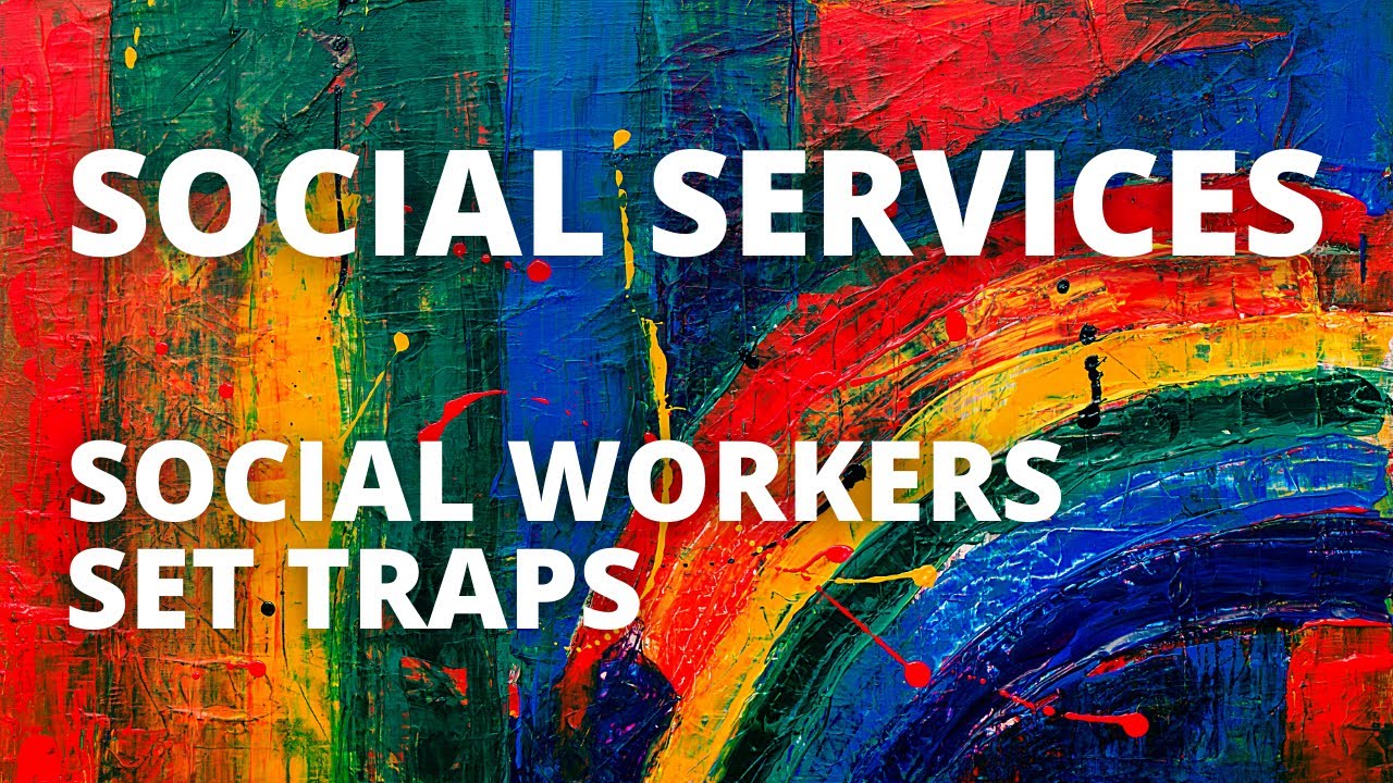 Social Workers Set Traps for Parents