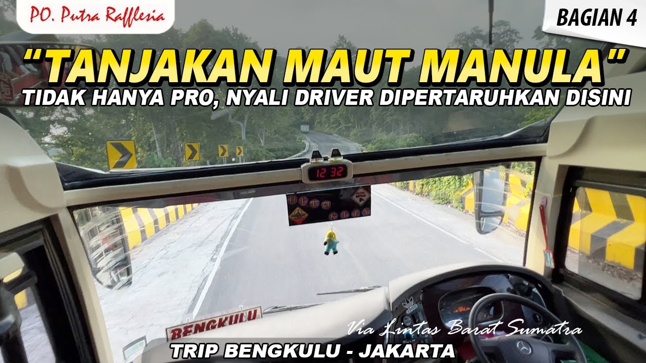 TANJAKAN MAUT MANULA ! JANGAN COBA COBA LEWAT SINI ! TRIP PUTRA RAFFLESIA BENGKULU - JAKARTA (4/7)