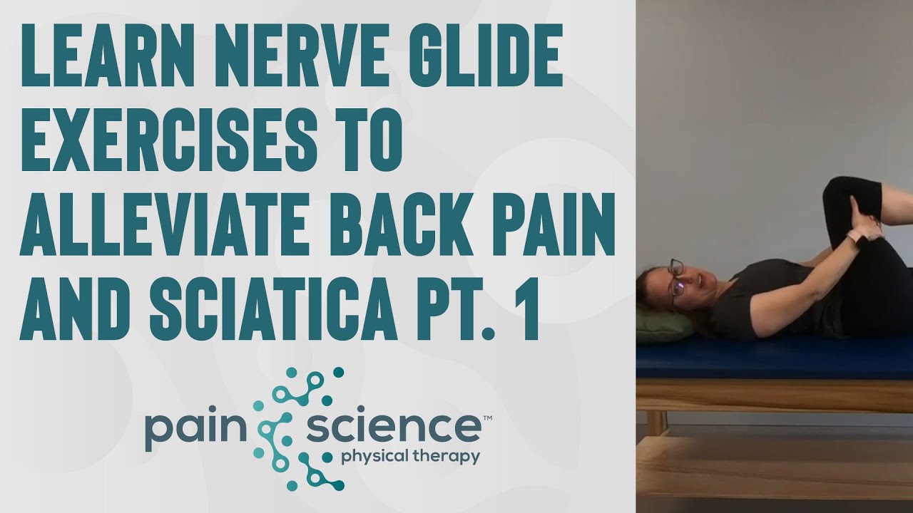 Learn Nerve Glide Exercises to Alleviate Back Pain and Sciatica Pt. 1 | Pain Science PT