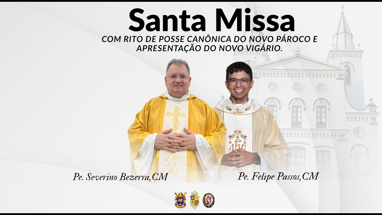 Santa Missa com Rito de Posse Canônica do novo Pároco e novo Vigário