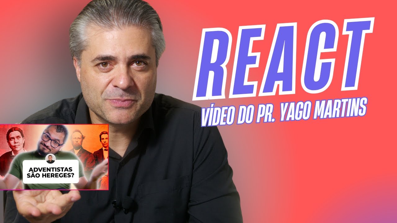 REACT ao vídeo do Pr. Yago Martins 