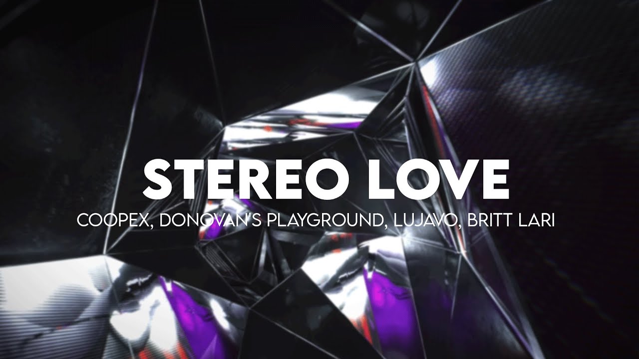 Coopex, Donovan's Playground & Lujavo - Stereo Love (ft. Britt Lari)