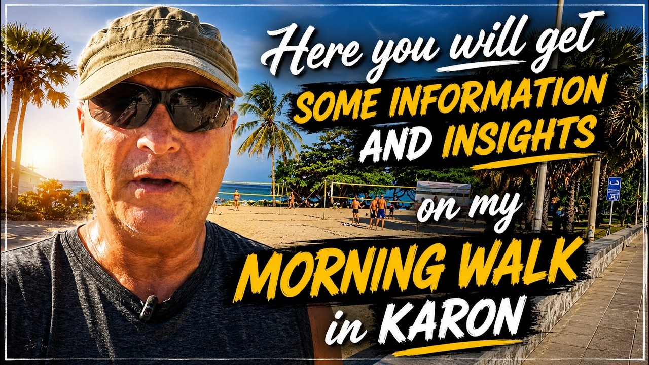 Here you will get some information and insights on my morning walk in Karon. March 2, 2026