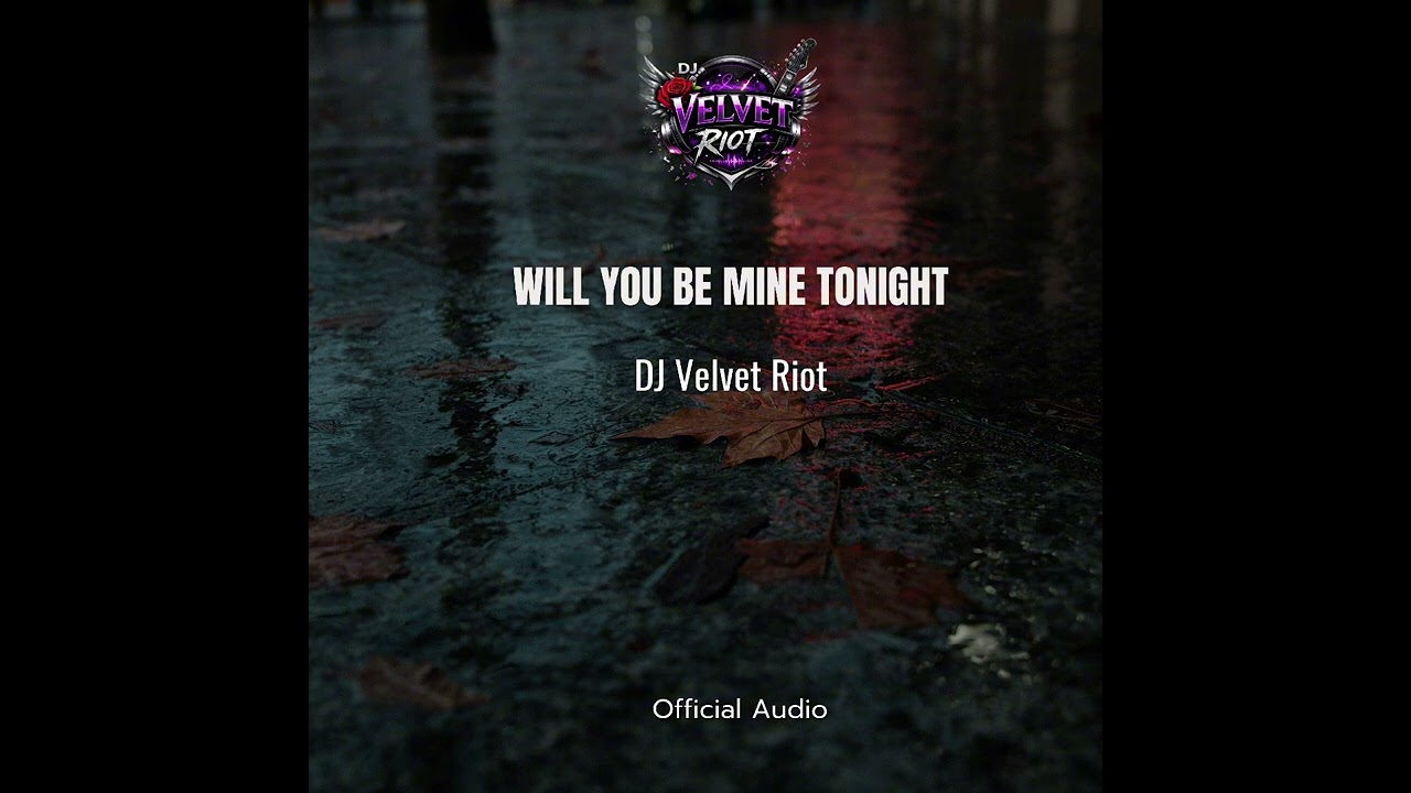 Will You Be Mine Tonight | DJ Velvet Riot | Romantic Rock Ballad