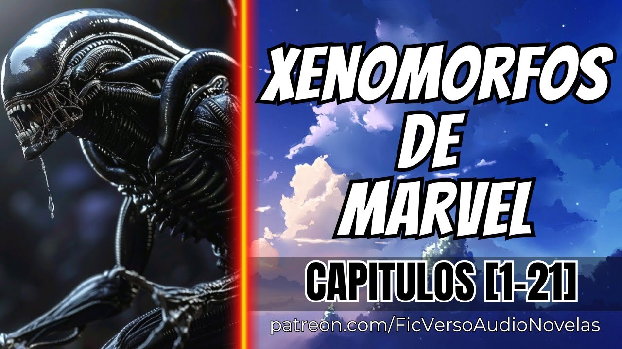 Xenomorfos de Marvel - CAPITULOS 1-21