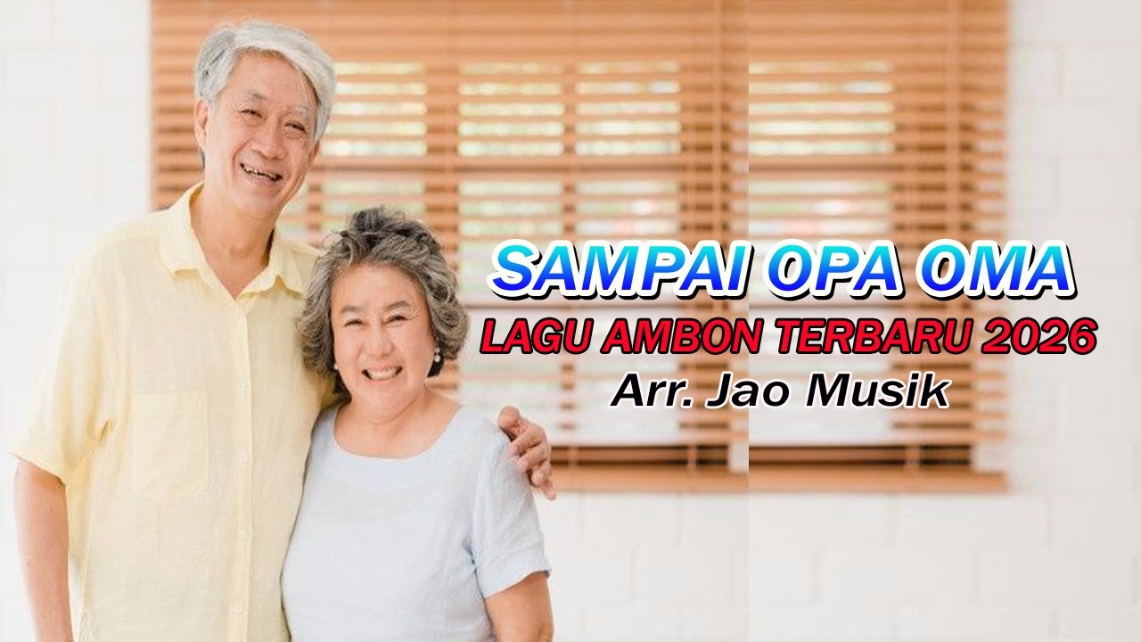 SAMPAI OPA OMA – Lagu Ambon Terbaru 2026 | Romantis & Bikin Baper | JAO MUSIK #lagubaper #laguambon