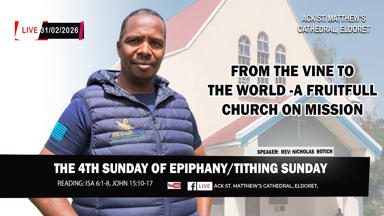 FROM THE VINE TO THE WORLD -A FRUITFULL CHURCH ON MISSION / REV. NICHOLAS ROTICH
