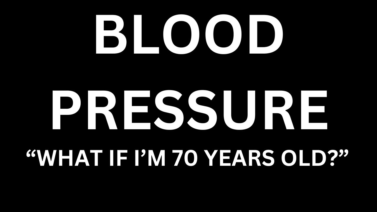 70 YEARS OLD AND MY BLOOD PRESSURE SHOULDN'T CHANGE? WHY?