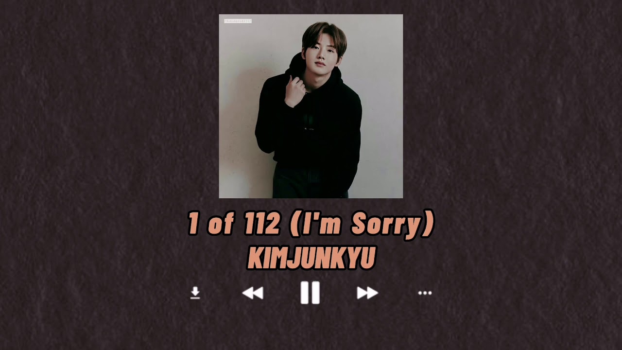 KIMJUNKYU (김 준규) 트레저  - 1 of 112 (I'm Sorry)​ for Kim Jaeduck of Sechskies​