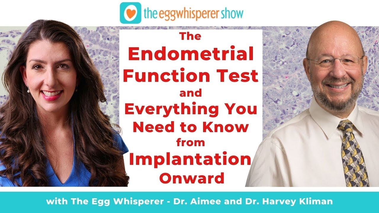The Endometrial Function Test and  Everything from Implantation Onwards with guest Dr. Harvey Kliman