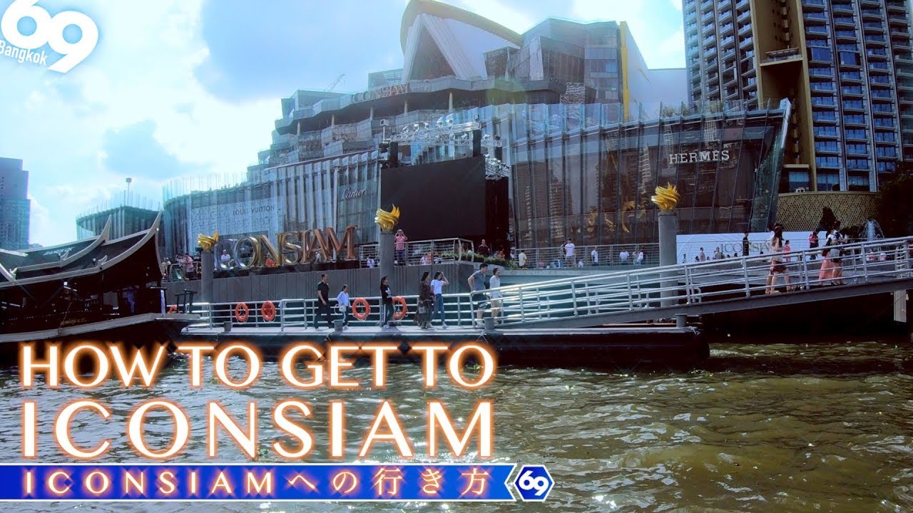 ICONSIAM LOCATION / HOW TO GET TO ICONSIAM