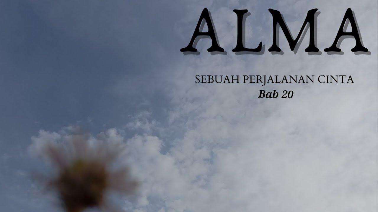 Alma - sebuah perjalanan cinta (Bab 1) 