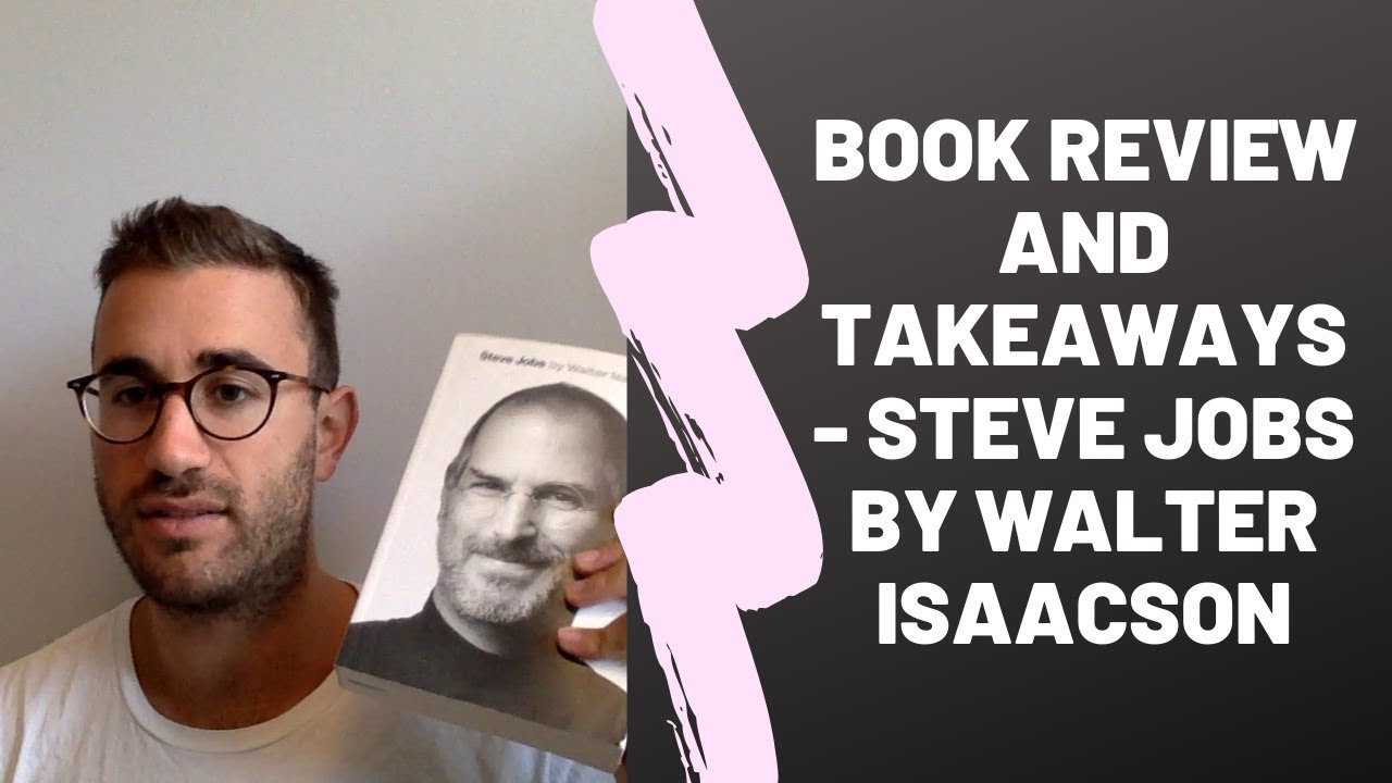 Book Review and Takeaways | Steve Jobs by Walter Isaacson