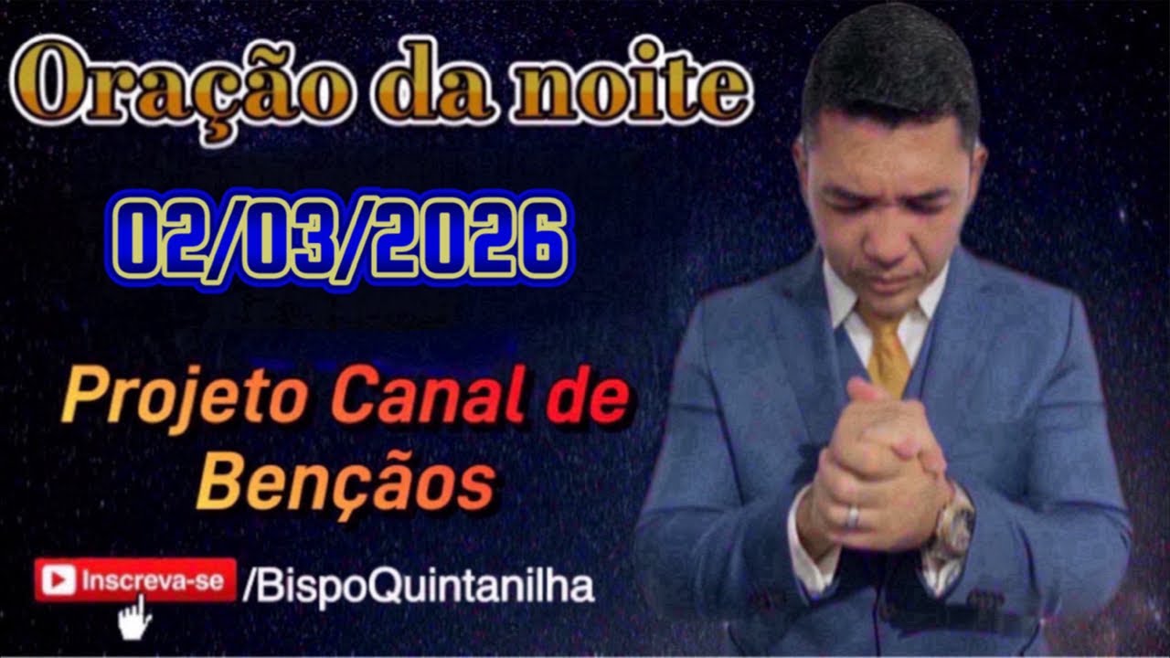 Oração da Noite 02/03/2026