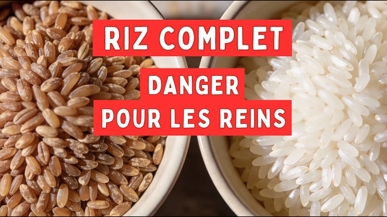RIZ COMPLET - DANGER POUR LES REINS