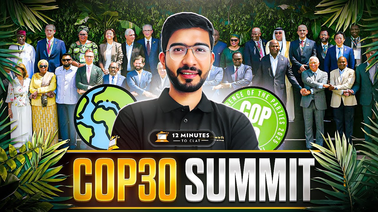 Most Important Environment Topic for CLAT 2026: COP30 Brazil Highlights & India's Stance