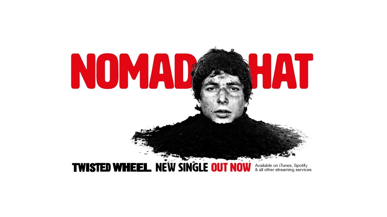 Twisted  Wheel - Nomad Hat (Official Video)