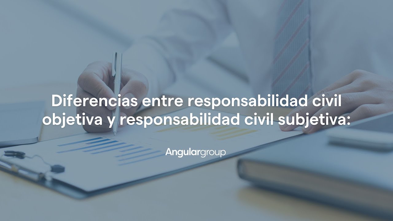Diferencias entre responsabilidad civil objetiva y responsabilidad civil subjetiva