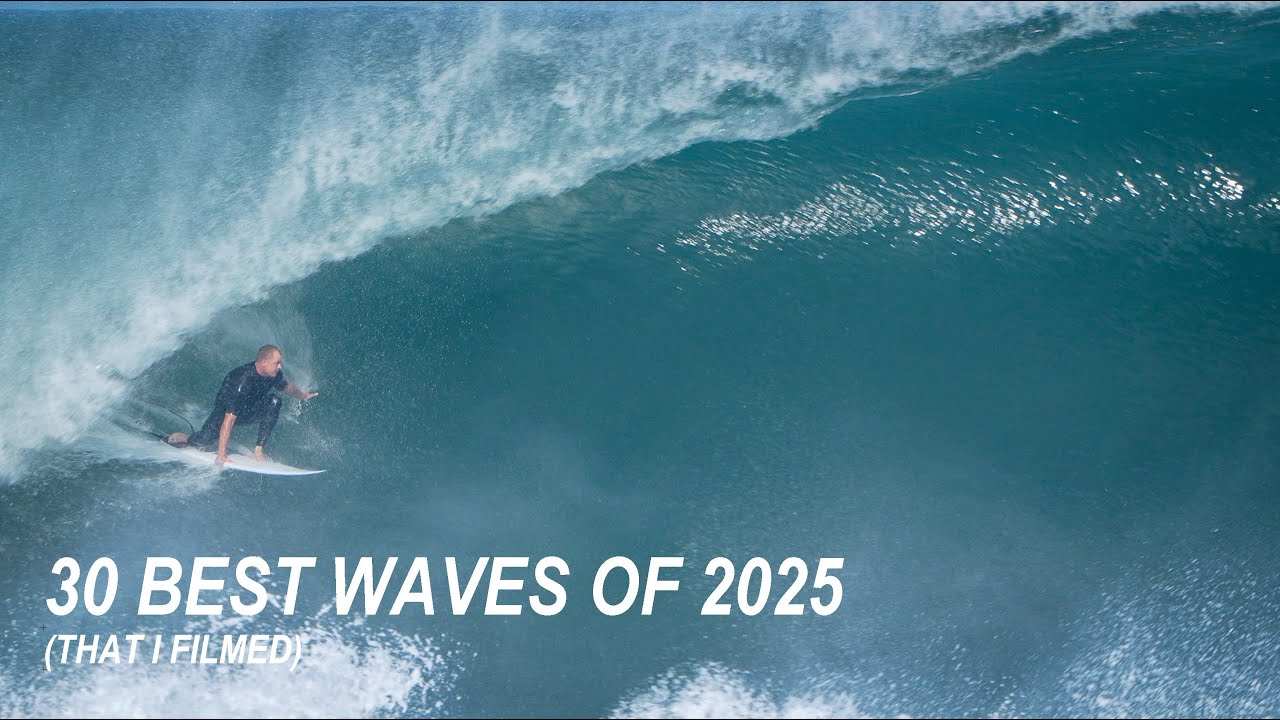 30 Best Waves of 2025 (that I filmed)