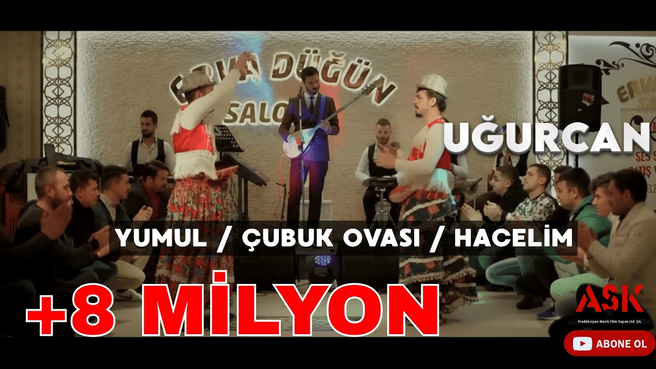 Uğurcan - Yumul / Çubuk Ovası / Hacelim