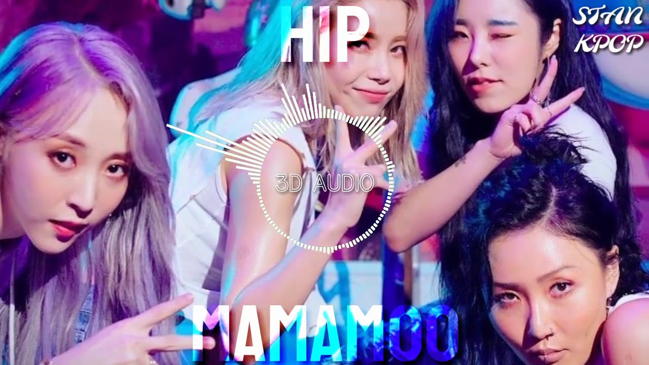 MAMAMOO - HIP (3D AUDIO + BASS BOOSTED)