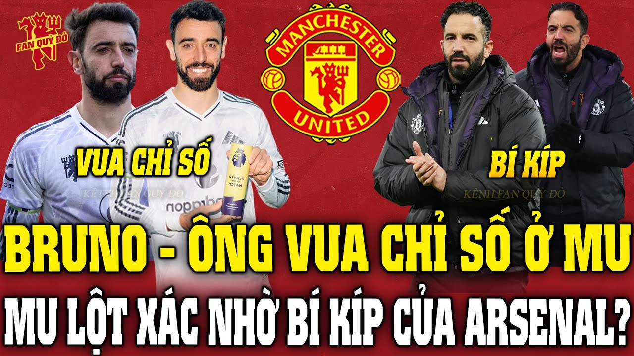 Tin MU Trưa 1/12: BRUNO - &Ocirc;NG VUA CHỈ SỐ; MU LỘT X&Aacute;C NHỜ B&Iacute; K&Iacute;P CỦA ARSENAL?