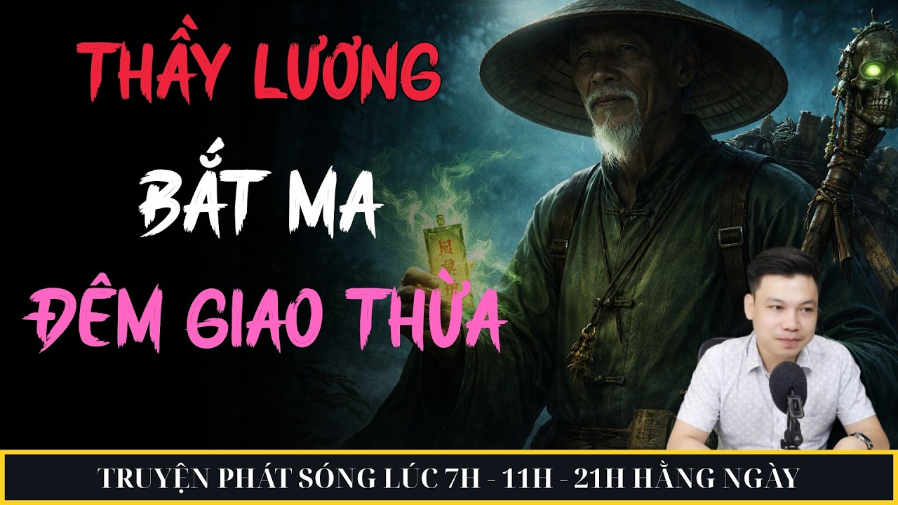 TRUYỆN MA ĐÌNH SOẠN MỚI 2026 : THẦY LƯƠNG BẮT MA ĐÊM GIAO THỪA | MC ĐÌNH SOẠN KỂ CHUYỆN