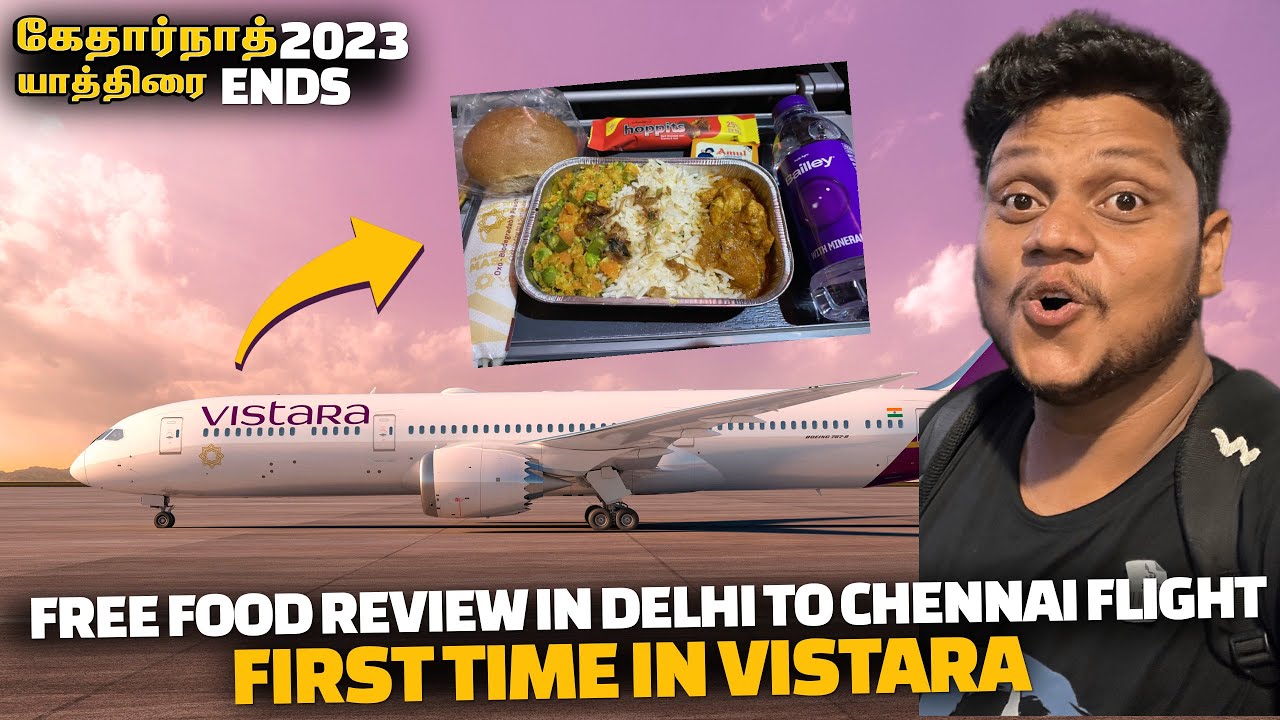 FREE FOOD in 5000 rs Delhi to Chennai Vistara Flight Tamil | Kedarnath EP 11