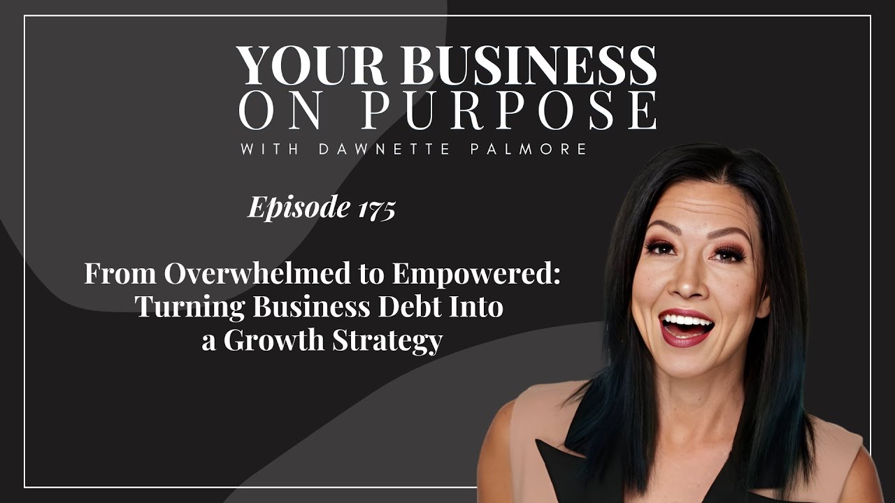 EP 175: From Overwhelmed to Empowered: Turning Business Debt Into a Growth Strategy