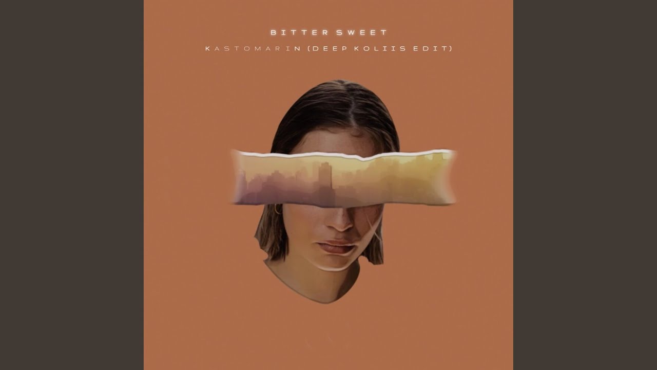 Bitter Sweet (Deep Koliis Edit)