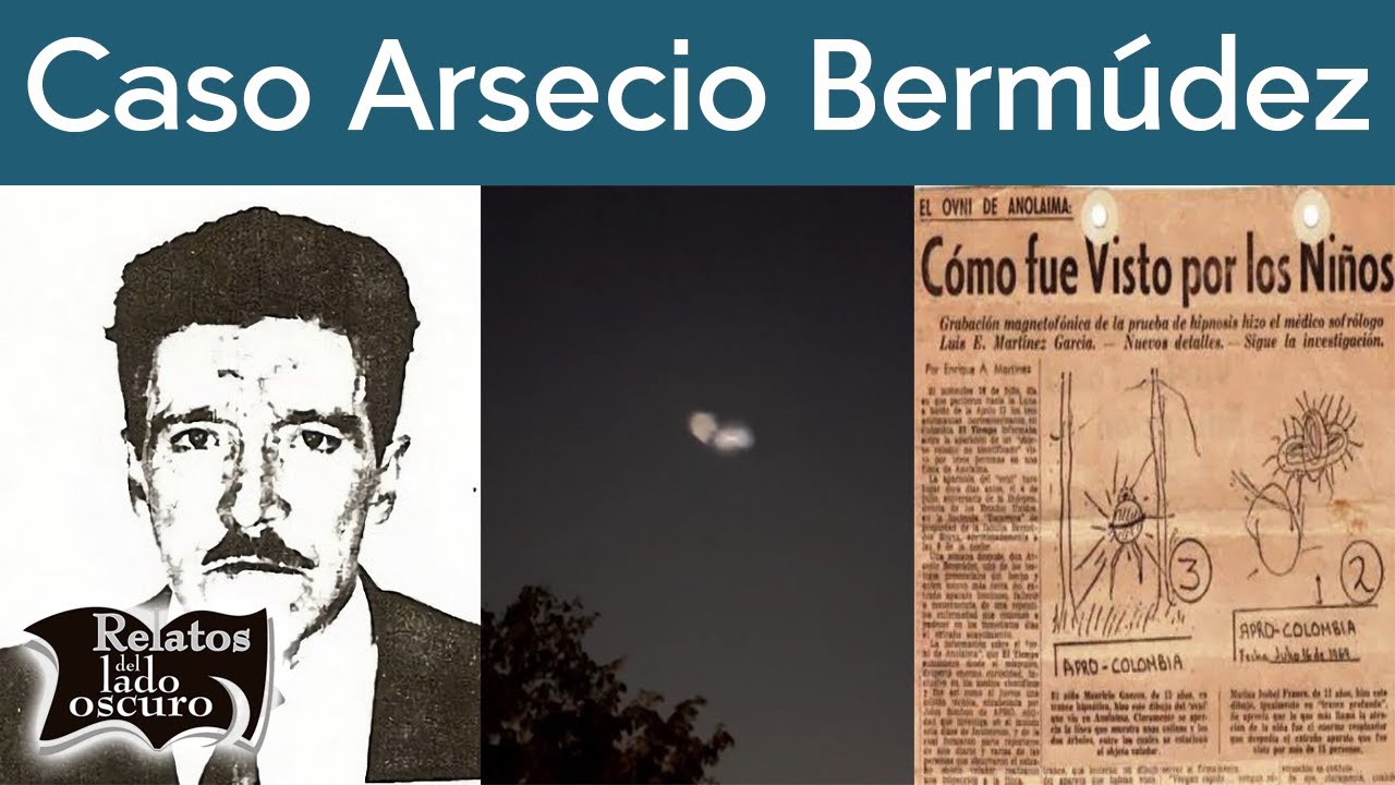Caso Arsecio Bermúdez ¿lo mató un OVNI? | Relatos del lado oscuro