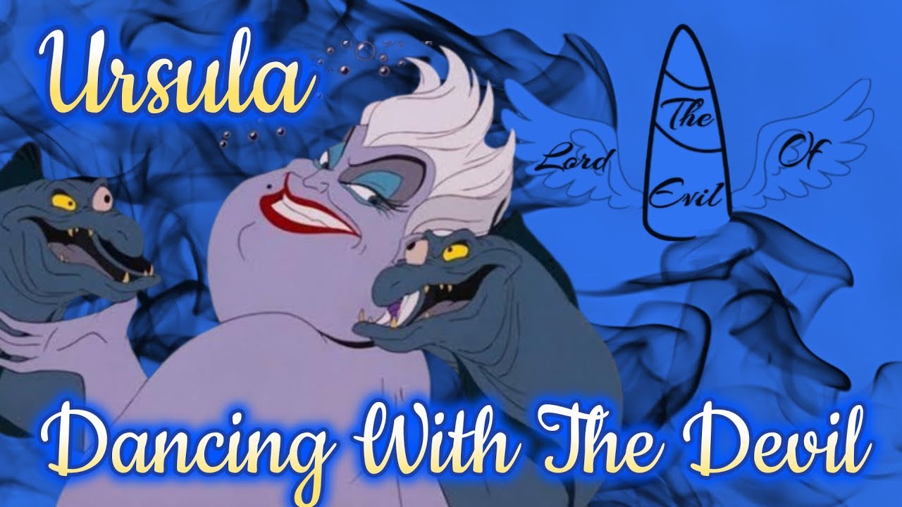 Ursula - Dancing With The Devil || Tribute
