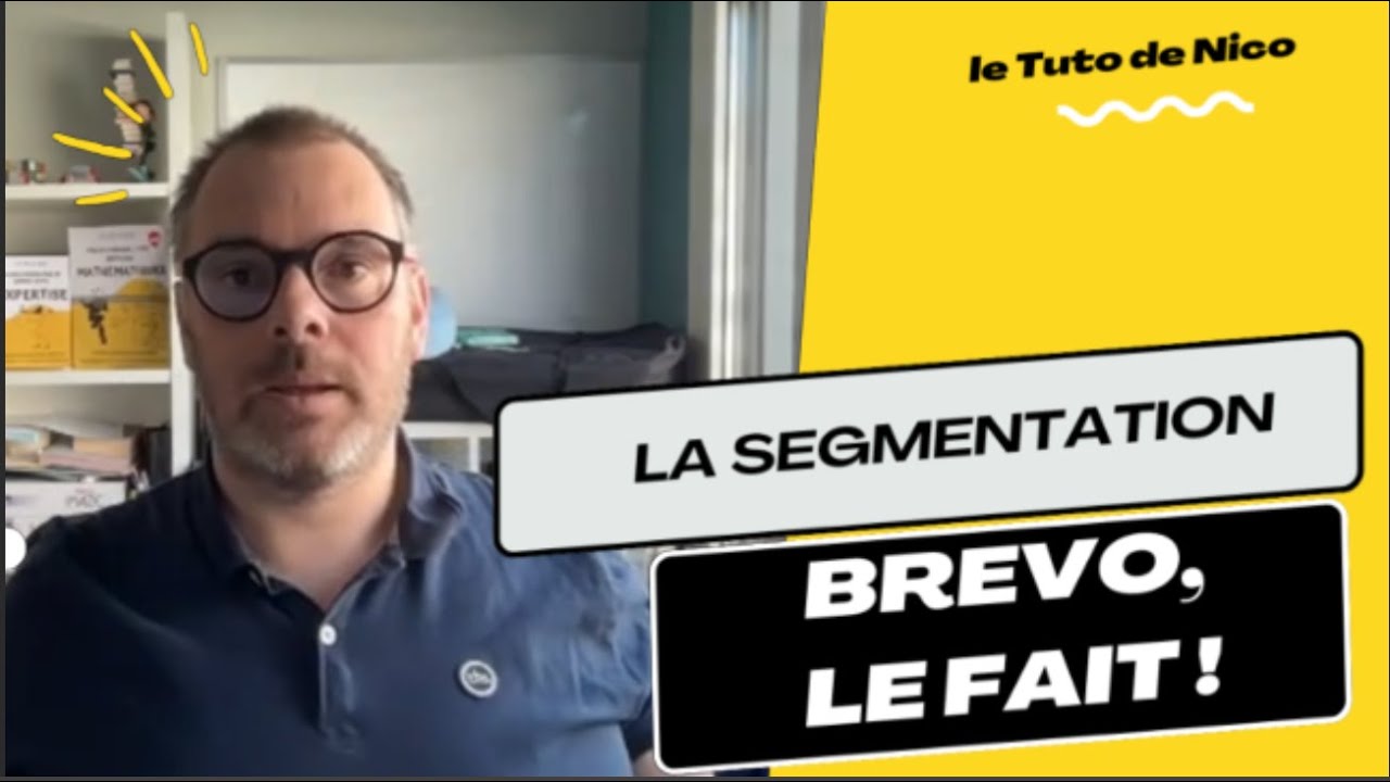 Comment  mettre en place la segmentation des contacts  dans Brevo