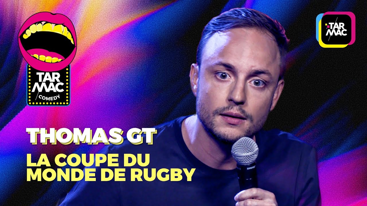 THOMAS GT : LE RUGBY • TARMAC COMEDY