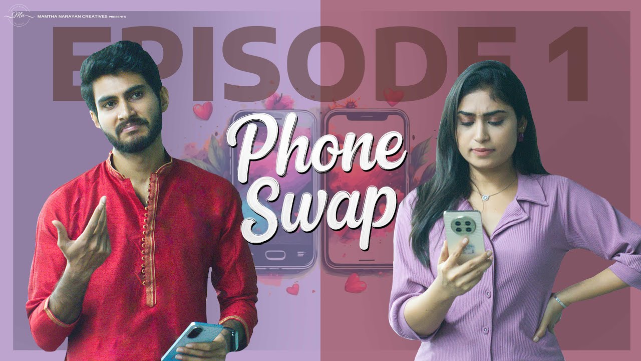 Phone Swap  | Episode 1 | Latest Telugu Mini Web series 2025 | Ft    @Mamtha Narayan
