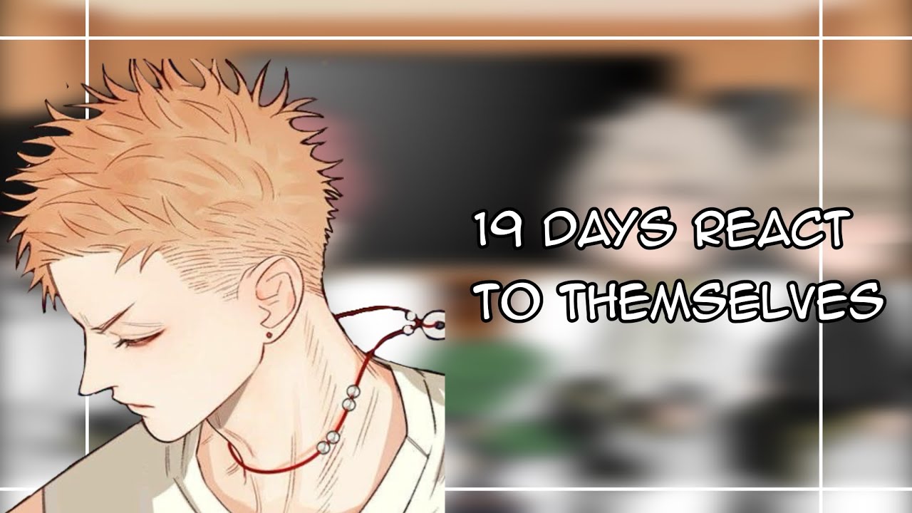 19 𝕕𝕒𝕪𝕤 𝕣𝕖𝕒𝕔𝕥 || 𝔹𝕃 || •i ˡᵘᵛⁱᵃ