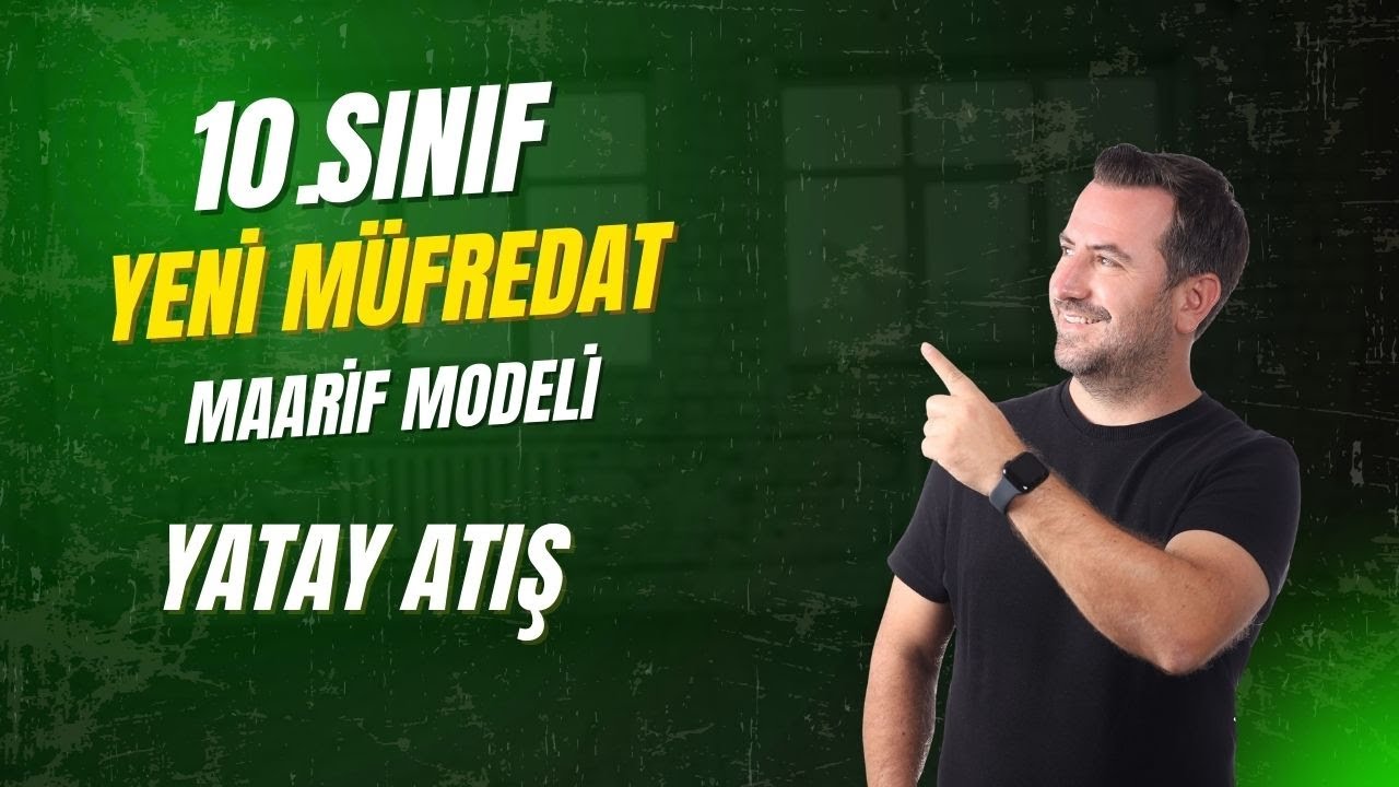 10.SINIF FİZİK YENİ MÜFREDAT  I  YATAY ATIŞ