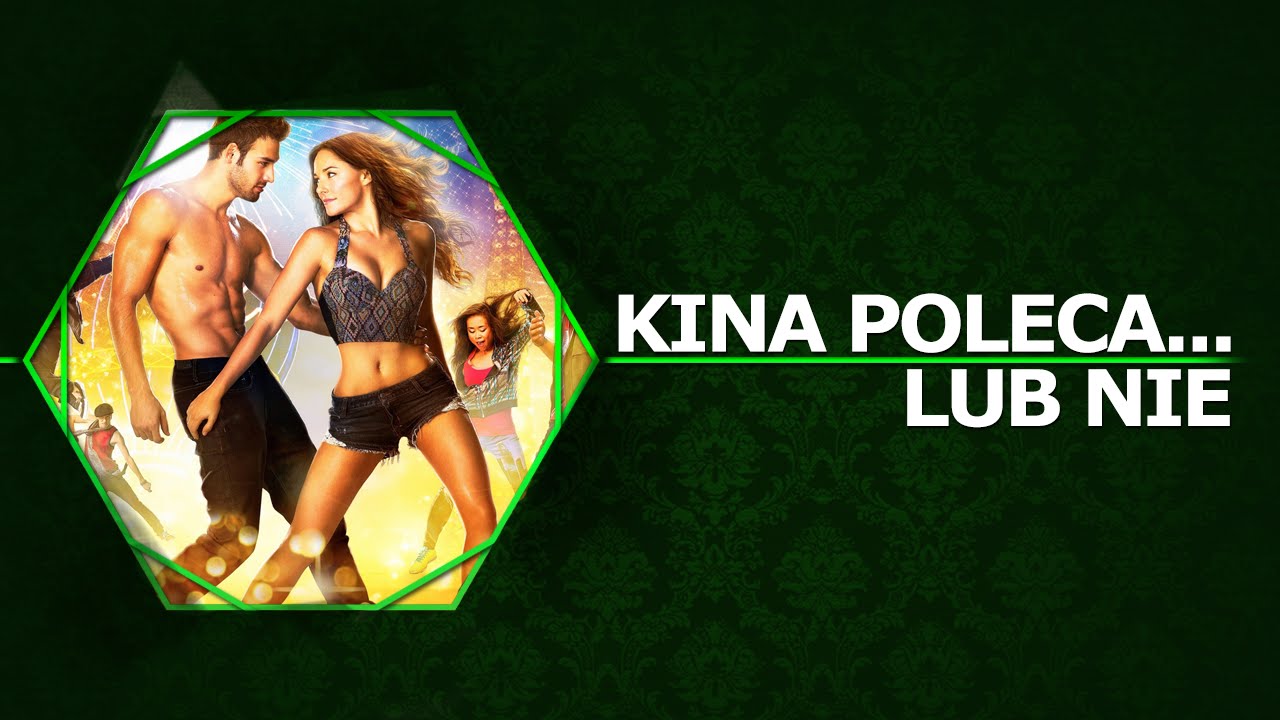 Kina Poleca... lub nie '41 - Step Up: All In