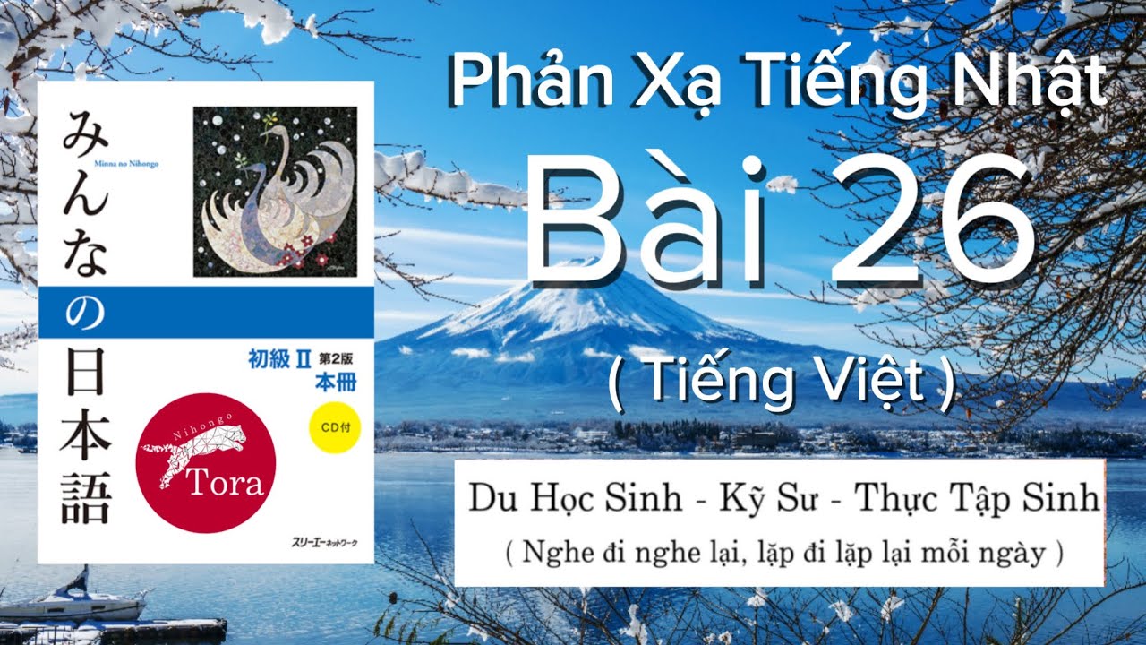 Phản xạ tiếng Nhật N4 bài 26 Minna no nihongo N4 Kaiwa 26 - hội thoại tiếng Nhật hàng ngày