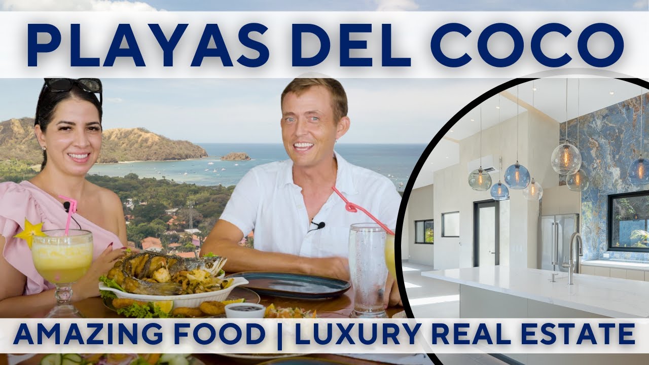 Luxury Real Estate, Amazing Food & More in Playas del Coco Costa Rica