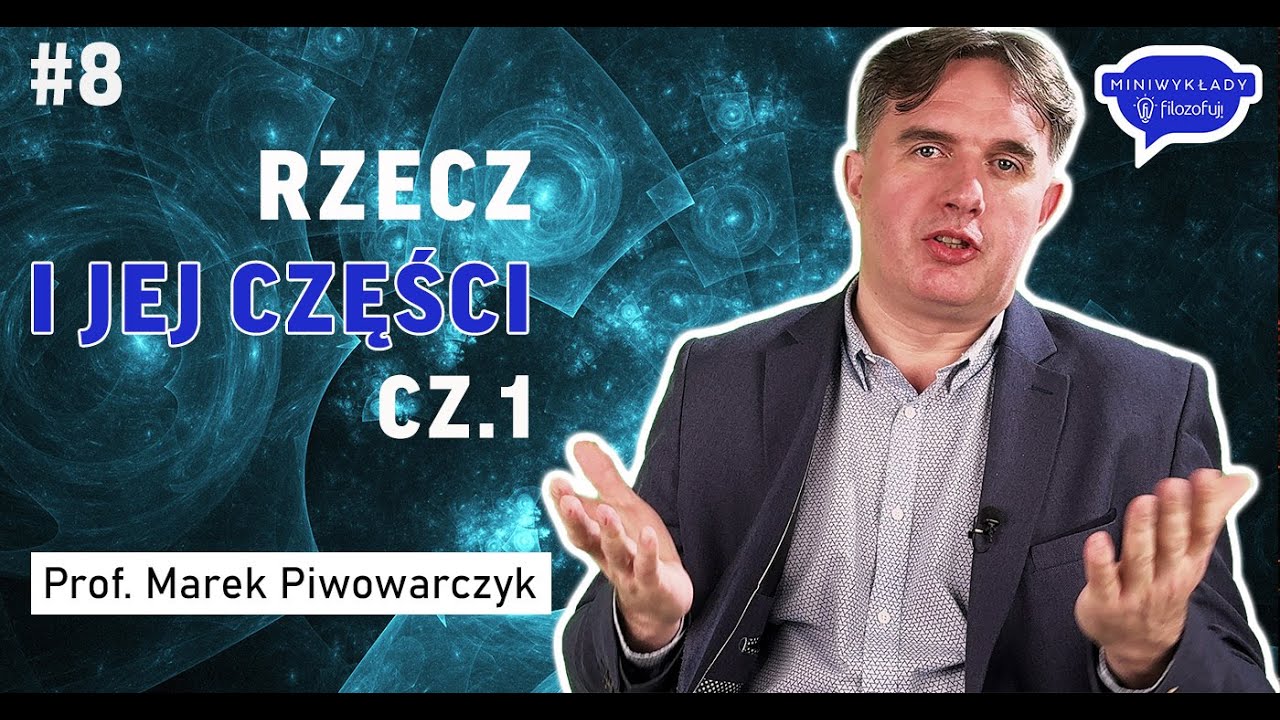 „Miniwykłady F!” – Metafizyka #8. Rzecz i jej części. Cz. 1. Szczególne pytanie o kompozycję