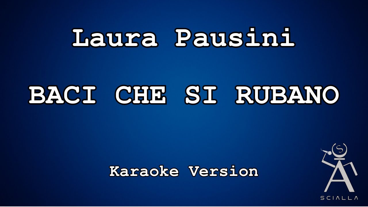 Laura Pausini - Baci Che Si Rubano (KARAOKE)