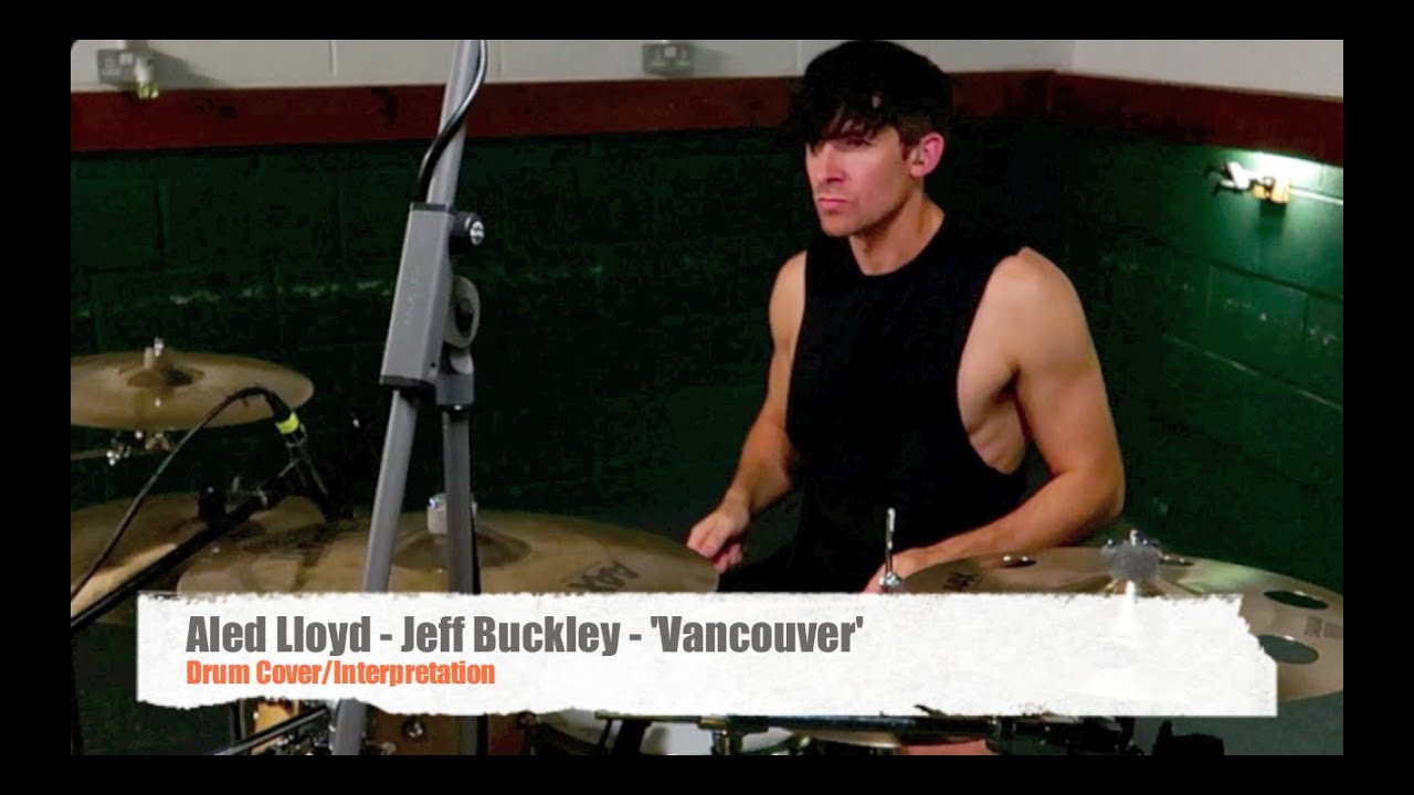 Aled Lloyd - Jeff Buckley - Vancouver