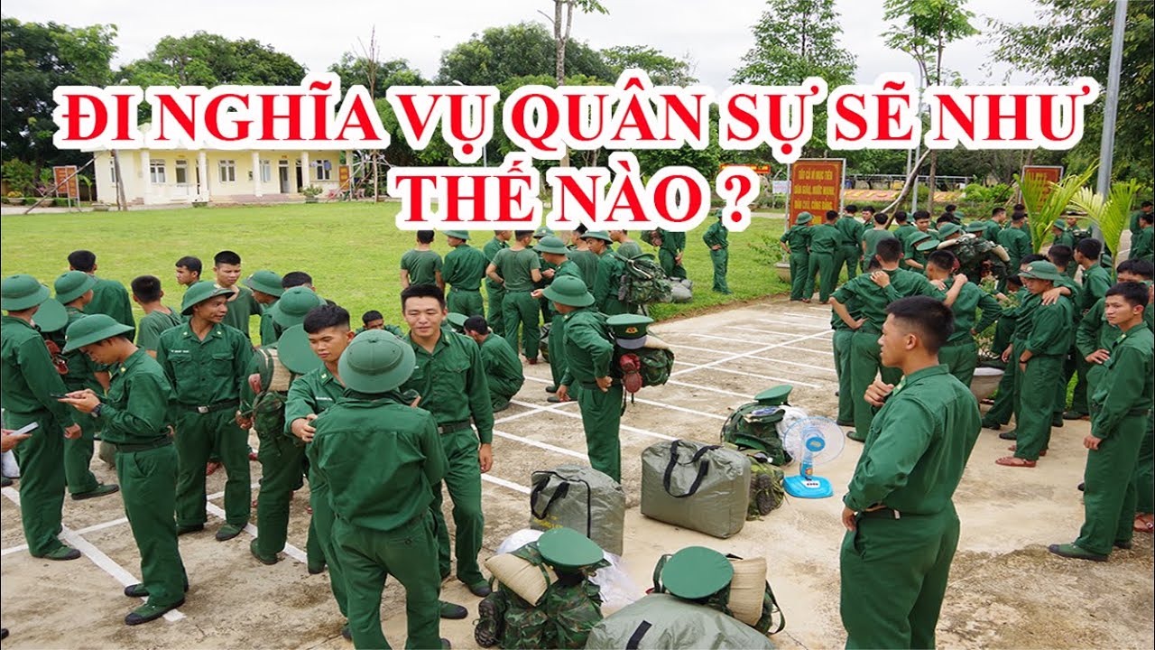 Đi Nghĩa Vụ Quân Sự Có Gì Vui, Khi Trở Thành Một Người Lính Sẽ Như Thế Nào
