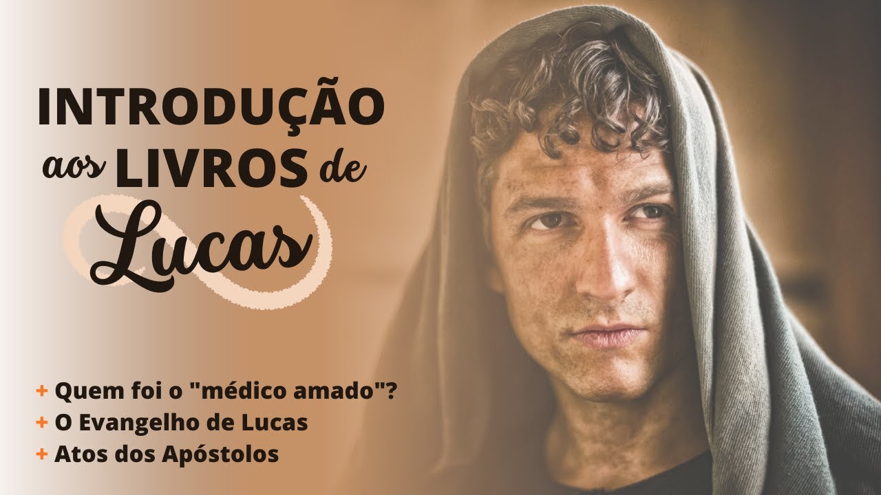 O médico Lucas| Introdução ao Evangelho de Lucas e Atos dos Apóstolos